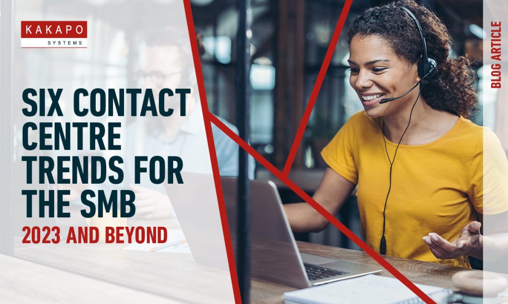 Insights article | Six Contact Centre Trends for the SMB: 2023 and Beyond